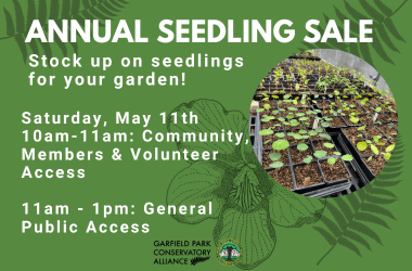 Text on a green background: Annual Seedling Sale Stock up on seedlings for your garden. Saturday, May 11th 10am to 11am Community, Members & Volunteer Access, 11am to 1pm General Public Access